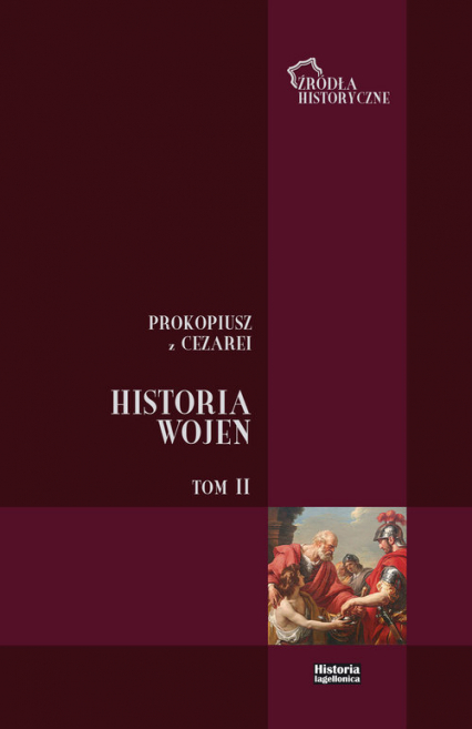 Prokopiusz z Cezarei Historia Wojen Tom 2 Wojny z Gotami t. II (ks. V - VIII)
