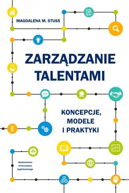 Zarządzanie talentami Koncepcje modele i praktyki