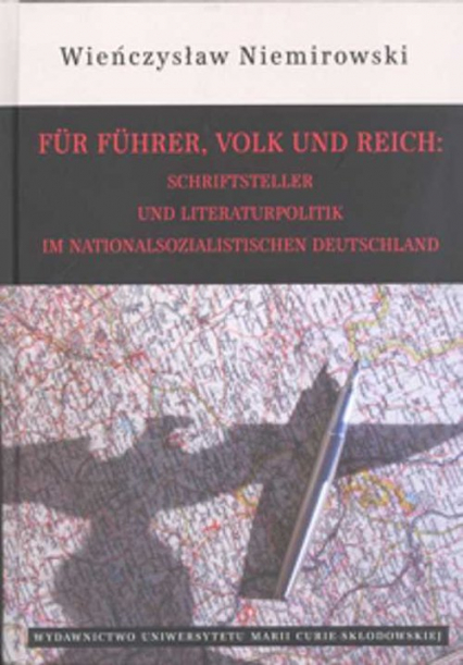 Für Führer Volk und Reich Schriftsteller und Literaturpolitik im nationalsozialistischen Deutschland