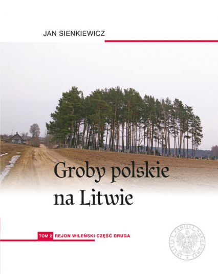 Groby polskie na Litwie Tom 2 Rejon wileński Część 2