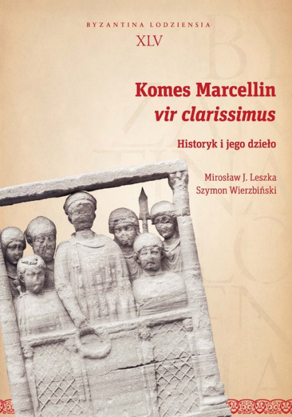Komes Marcellin vir clarissimus Historyk i jego dzieło