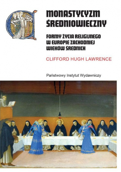 Monastycyzm średniowieczny Formy życia religijnego w Zachodniej Europie w średniowieczu