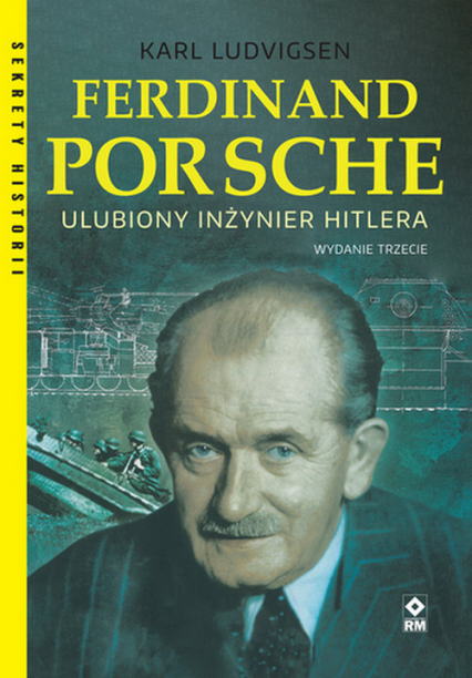 Ferdinand Porsche Ulubiony inżynier Hitlera