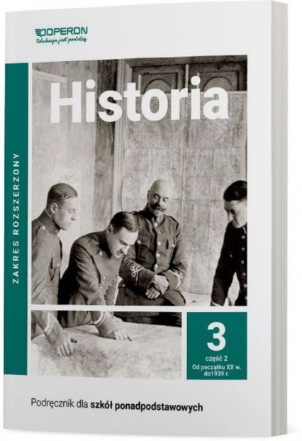 Historia 3 Część 2 Podręcznik Zakres rozszerzony Od początku XX w. do 1939 r. Szkoła ponadpodstawowa