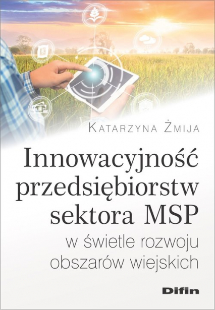 Innowacyjność przedsiębiorstw sektora MSP w świetle rozwoju obszarów wiejskich