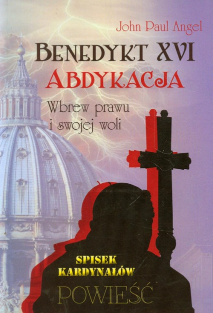 Benedykt XVI Abdykacja Wbrew prawu i swojej woli