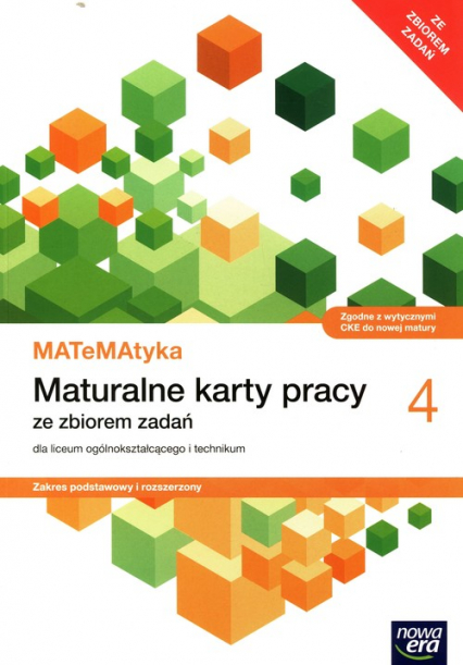 Matematyka 4 Maturalne karty pracy ze zbiorem zadań Zakres podstawowy i rozszerzony dla liceum ogólnokształcącego i technikum
