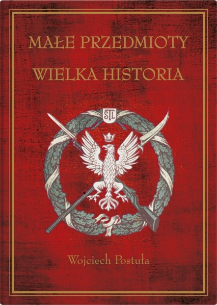 Małe przedmioty, wielka historia Polskie pocztówki i druki patriotyczne XIX i XX wieku
