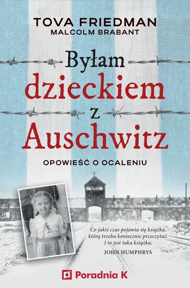 Byłam dzieckiem Auschwitz. Opowieść o Ocaleniu
