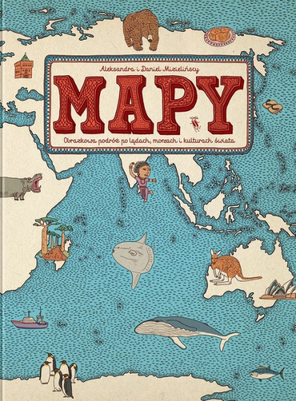 Mapy Obrazkowa podróż po lądach, morzach i kulturach świata