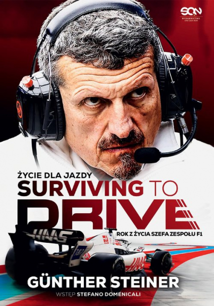 Surviving to Drive Życie dla jazdy Rok z życia szefa zespołu F1