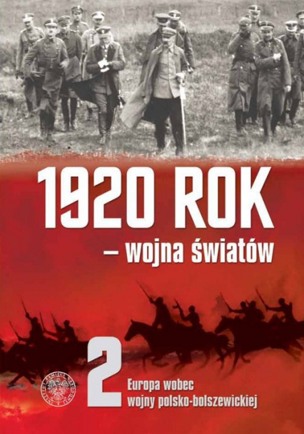 1920 rok wojna światów t.2: Europa wobec wojny polsko-bolszewickiej