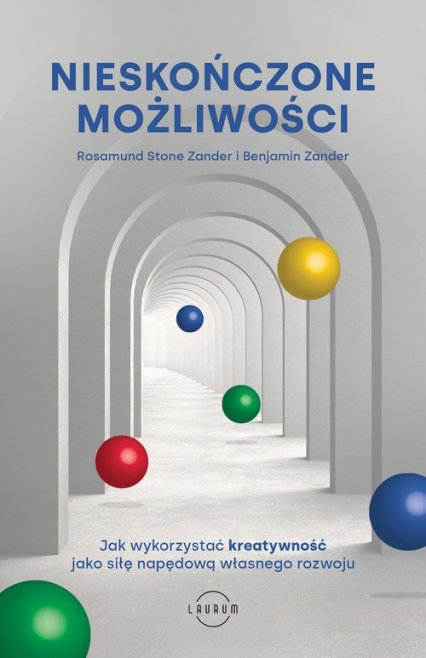 Nieskończone możliwości Jak wykorzystać kreatywność jako siłę napędową własnego rozwoju