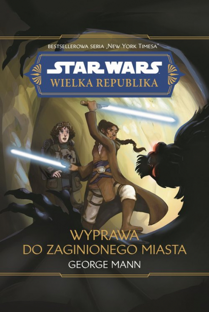 Star Wars Wielka Republika. Wyprawa do zaginionego miasta