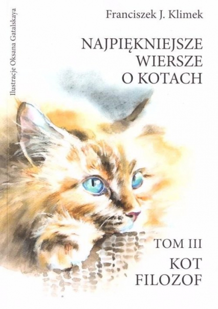 Najpiękniejsze wiersze o kotach Tom 3 Kot Filozof