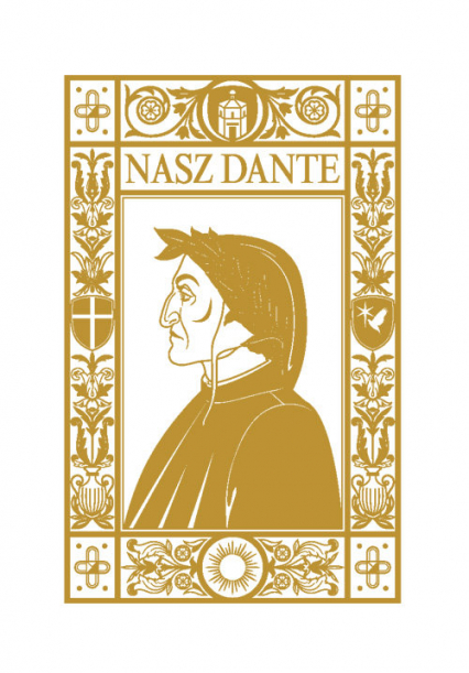 Nasz Dante Dante Alighieri w refleksji papieży XX i XXI wieku