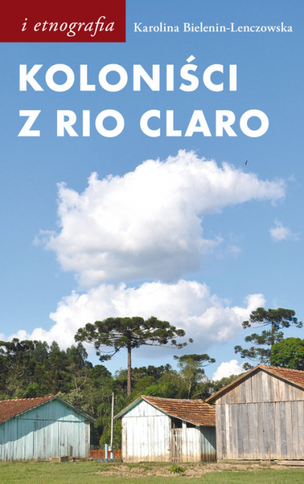 Koloniści z Rio Claro Społeczno-językowe światy polskich osadników w południowej Brazylii