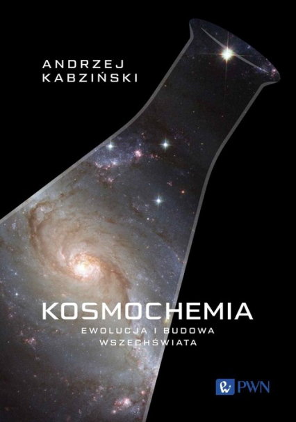 Kosmochemia. Ewolucja i budowa Wszechświata