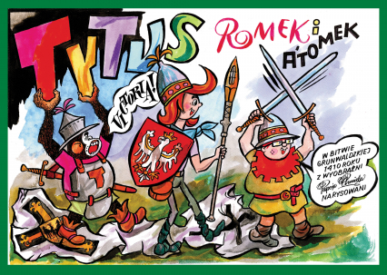 Tytus, Romek i A'Tomek w bitwie grunwaldzkiej 1410 roku z wyobraźni Papcia Chmiela narysowani