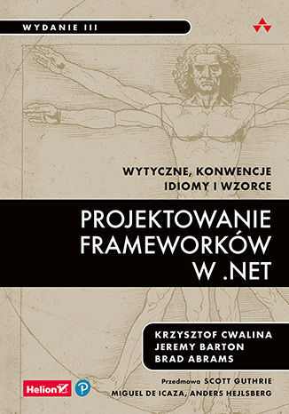 Projektowanie frameworków w .NET. Wytyczne, konwencje, idiomy i wzorce wyd. 3
