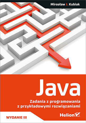 Java. Zadania z programowania z przykładowymi rozwiązaniami wyd. 3