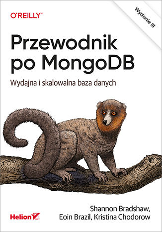 Przewodnik po MongoDB. Wydajna i skalowalna baza danych wyd. 3