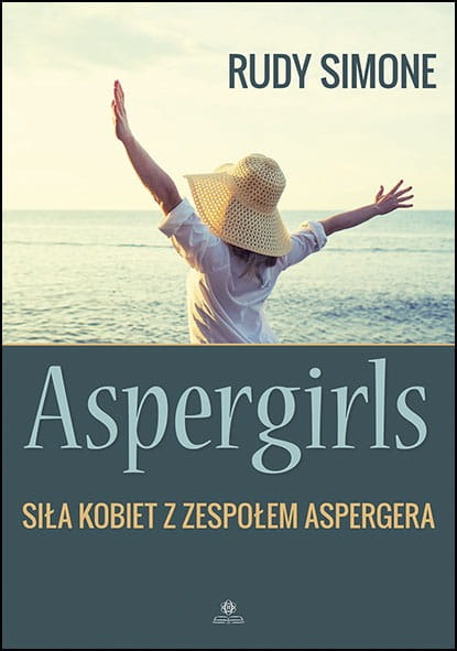 Aspergirls Siła kobiet z zespołem Aspergera