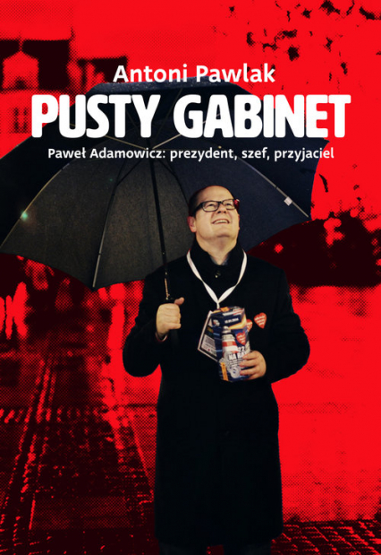 Pusty gabinet Paweł Adamowicz: prezydent, szef, przyjaciel