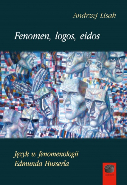 Fenomen logos eidos Język w fenomenologii Edmunda Husserla