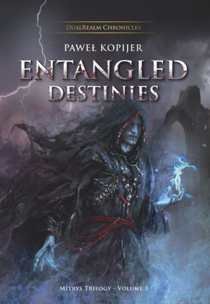 Entangled Destinies, Mitrys Trilogy DualRealm Chronicles