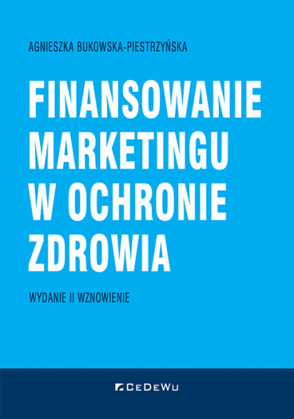 Finansowanie marketingu w ochronie zdrowia (wyd. II wznowione)