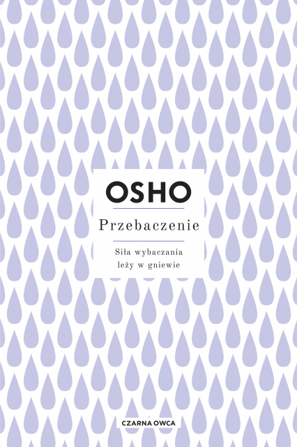 Przebaczenie. Siła wybaczania leży w gniewie