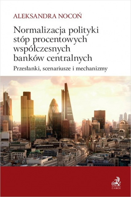 Normalizacja polityki stóp procentowych współczesnych banków centralnych