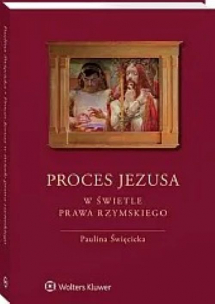 Proces Jezusa w świetle prawa rzymskiego