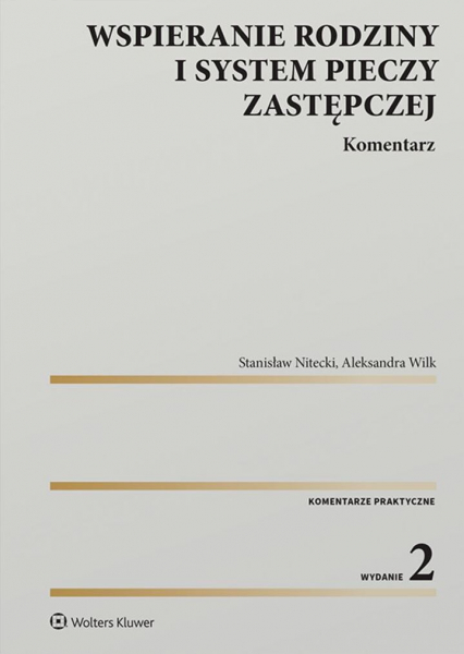 Wspieranie rodziny i system pieczy zastępczej. Komentarz