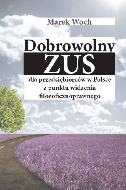 Dobrowolny ZUS dla przedsiębiorców w Polsce z punktu widzenia filozoficznoprawnego