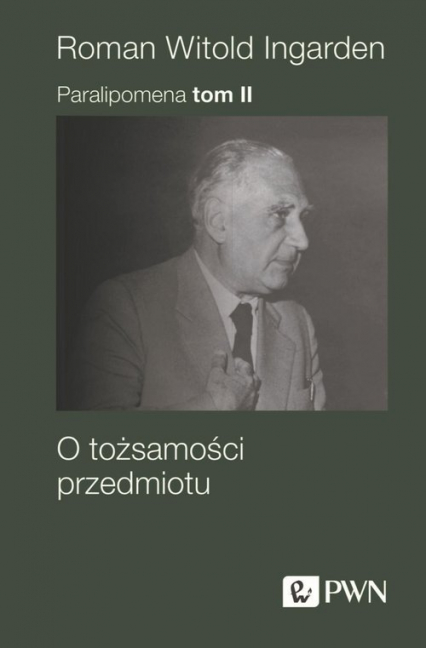 Paralipomena Tom 2 O tożsamości przedmiotu