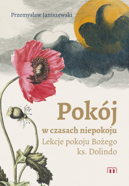 Pokój w czasach niepokoju Lekcje pokoju Bożego ks. Dolindo