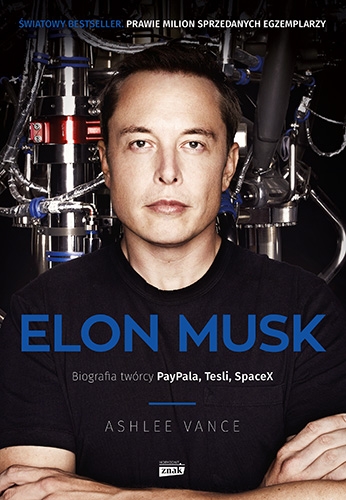 Elon Musk. Biografia twórcy Paypala, Tesli, SpaceX wyd. 2022