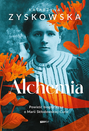 Alchemia. Powieść biograficzna o Marii Skłodowskiej-Curie