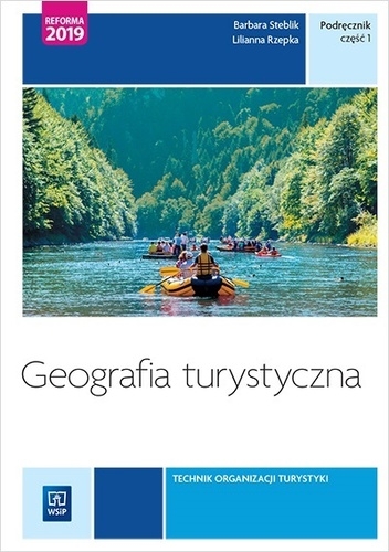 Geografia turystyczna Podręcznik Część 2 Turystyka Tom 4 Technik obsługi turystycznej Kwalifikacja T.13 i T.14