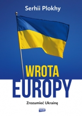 Wrota Europy. Zrozumieć Ukrainę