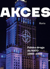 Akces. Polska droga do NATO 1989–1999
